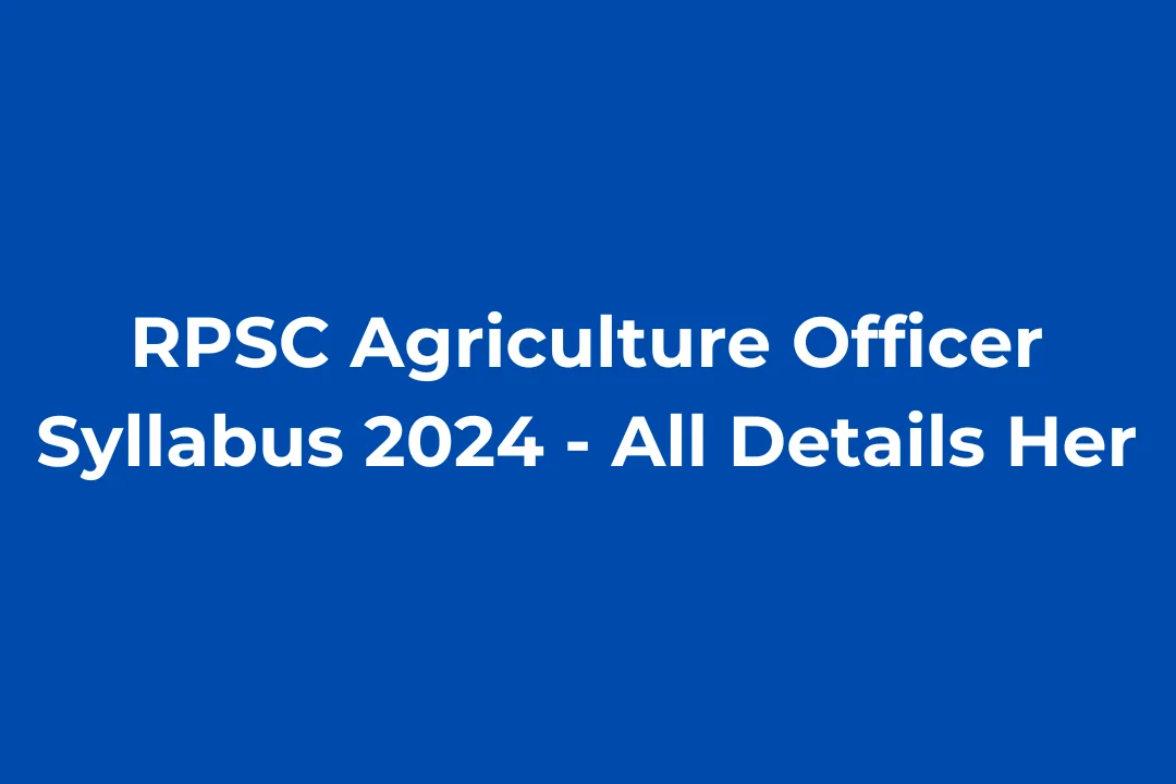 RPSC Agriculture Officer Syllabus 2024